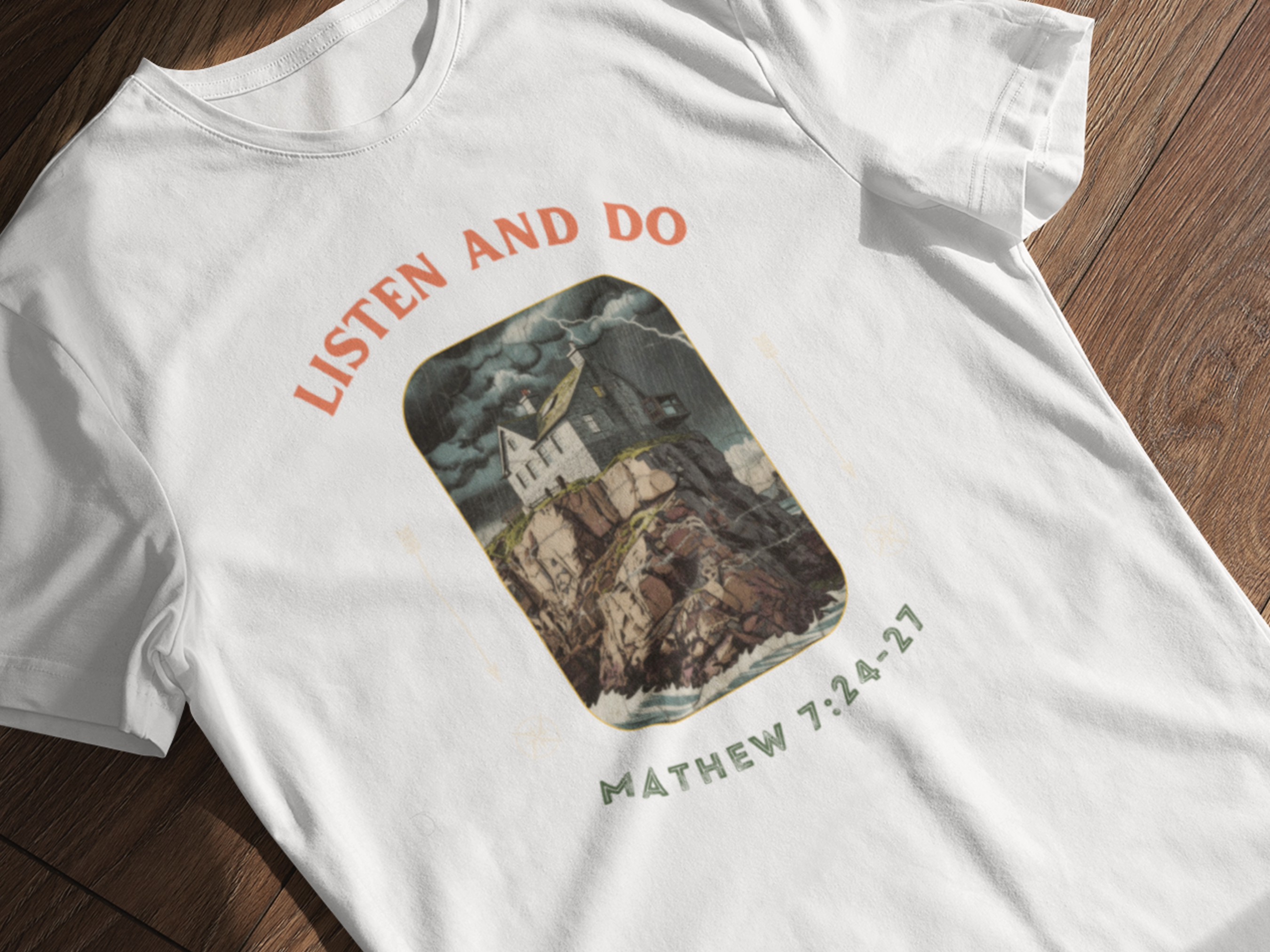 Listen and Do Matthew 7: 24-27 Gospel Short Sleeved Christian T-shirt