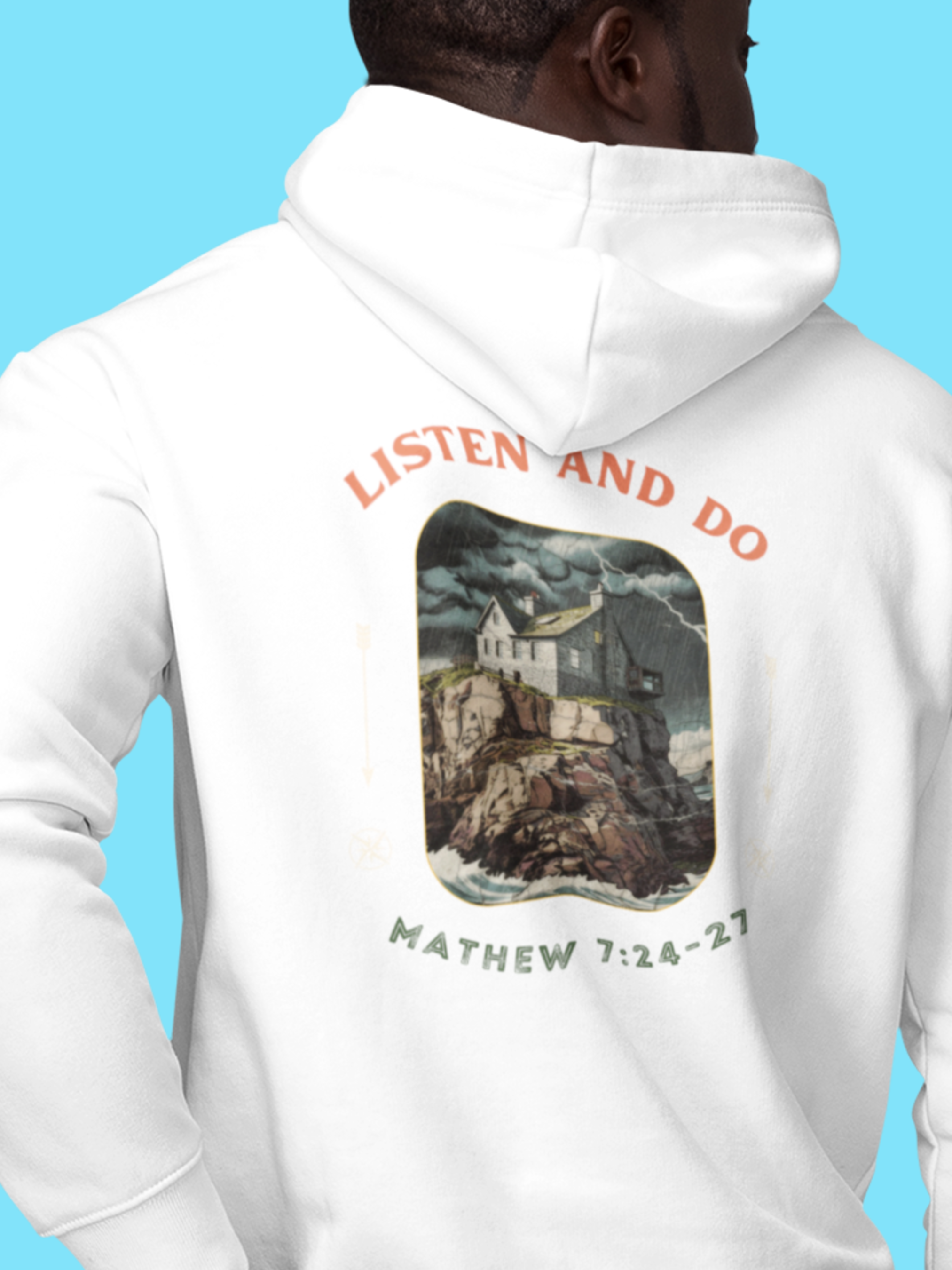 Listen and Do Matthew 7: 24-27 Gospel Long Sleeved Christian Hoodie
