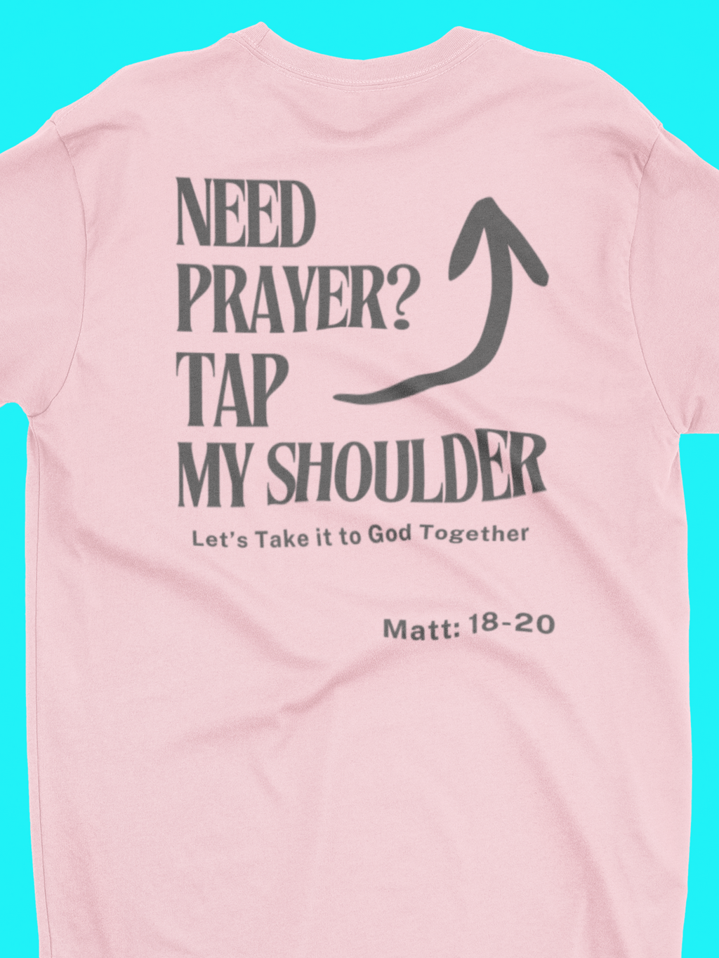 Need Prayer?  Tap My Shoulder Gospel Short Sleeved Christian T Shirt
