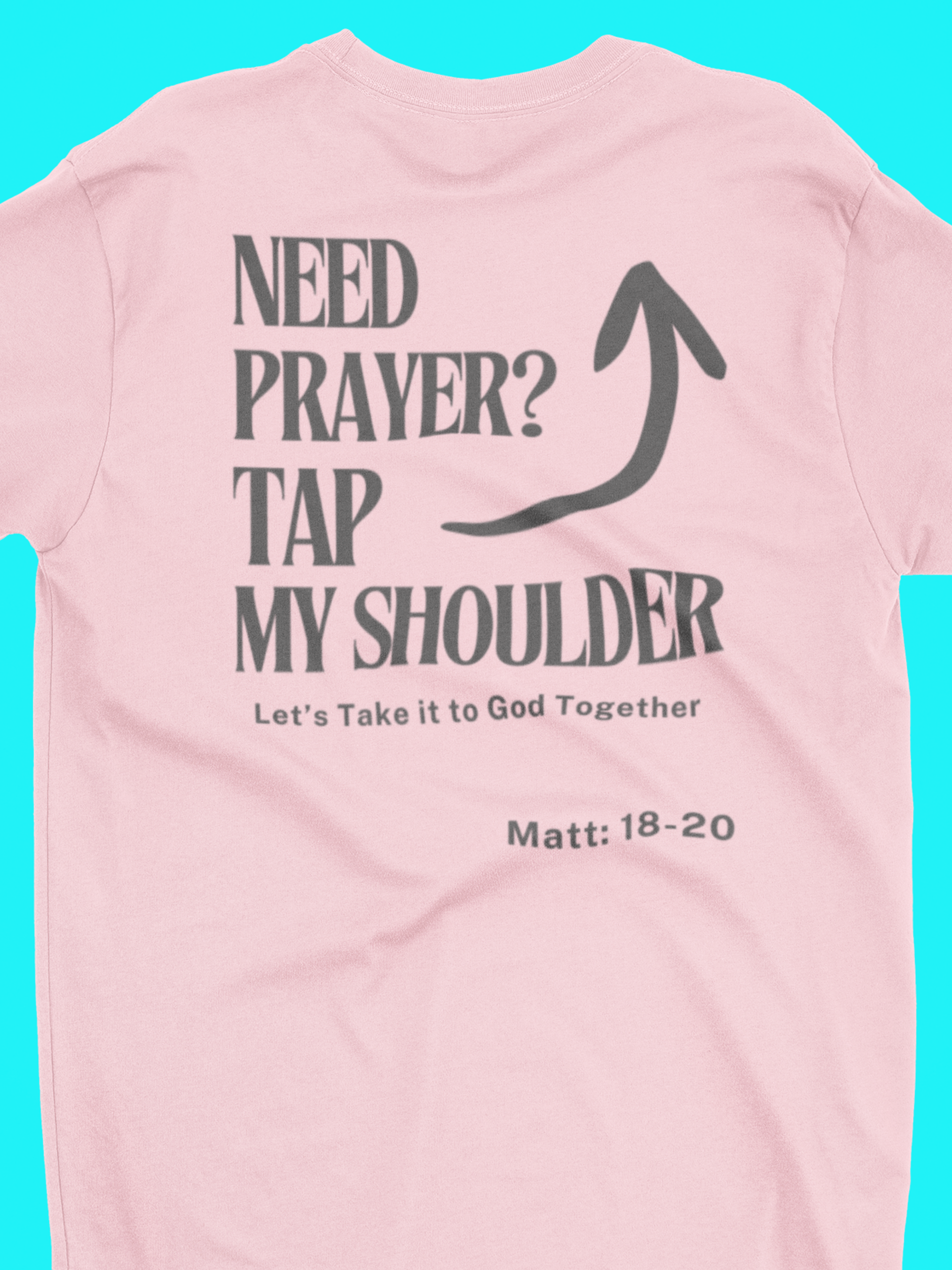 Need Prayer?  Tap My Shoulder Gospel Short Sleeved Christian T Shirt