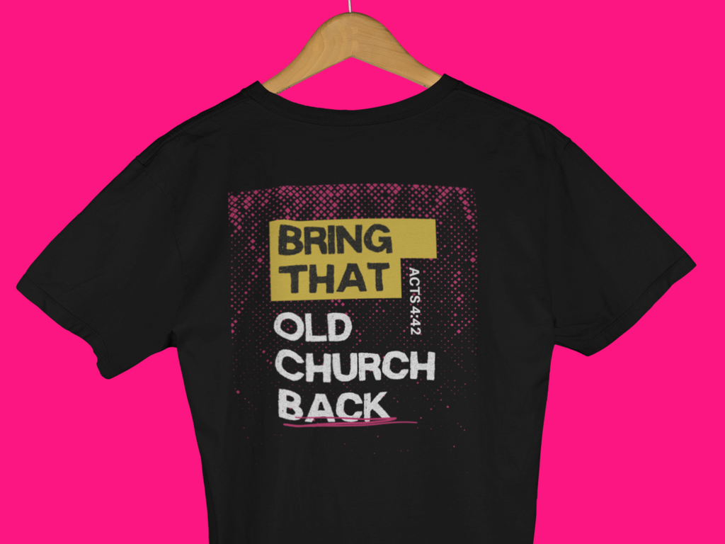 Bring that Old Church Back Gospel Short Sleeved Christian T Shirt