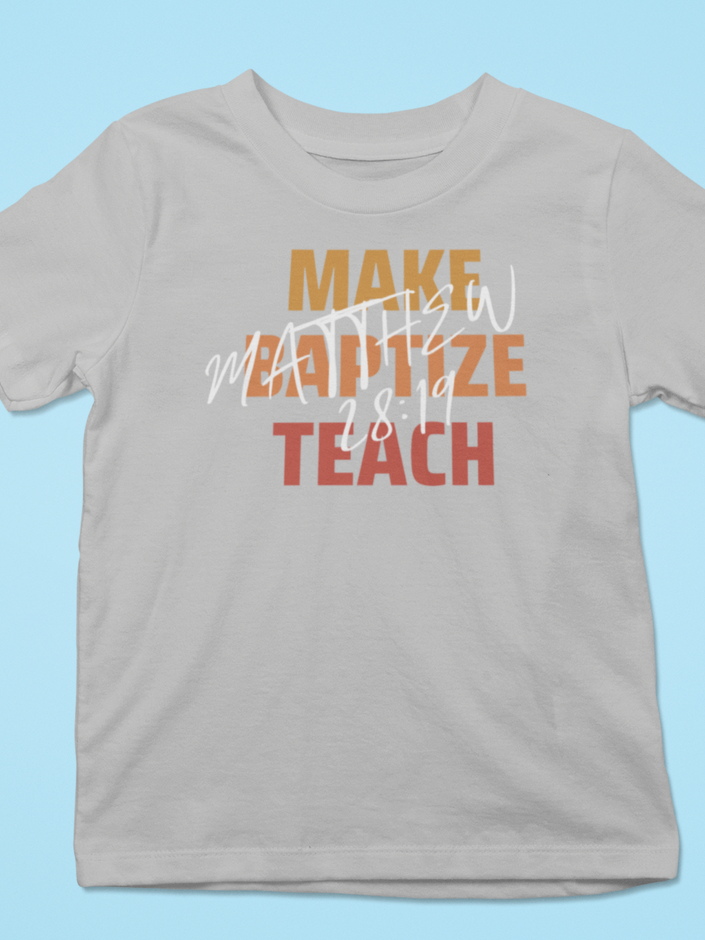 Make Baptize Teach Gospel Short Sleeved Christian T-Shirt