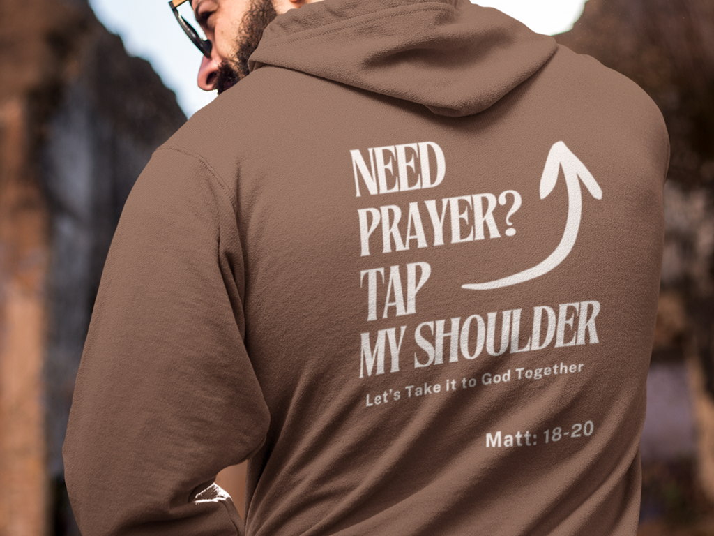 Need Prayer?  Tap My Shoulder Gospel Long Sleeved Christian Hoodie